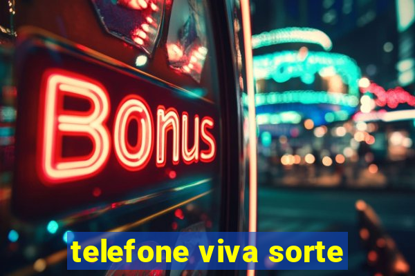 telefone viva sorte